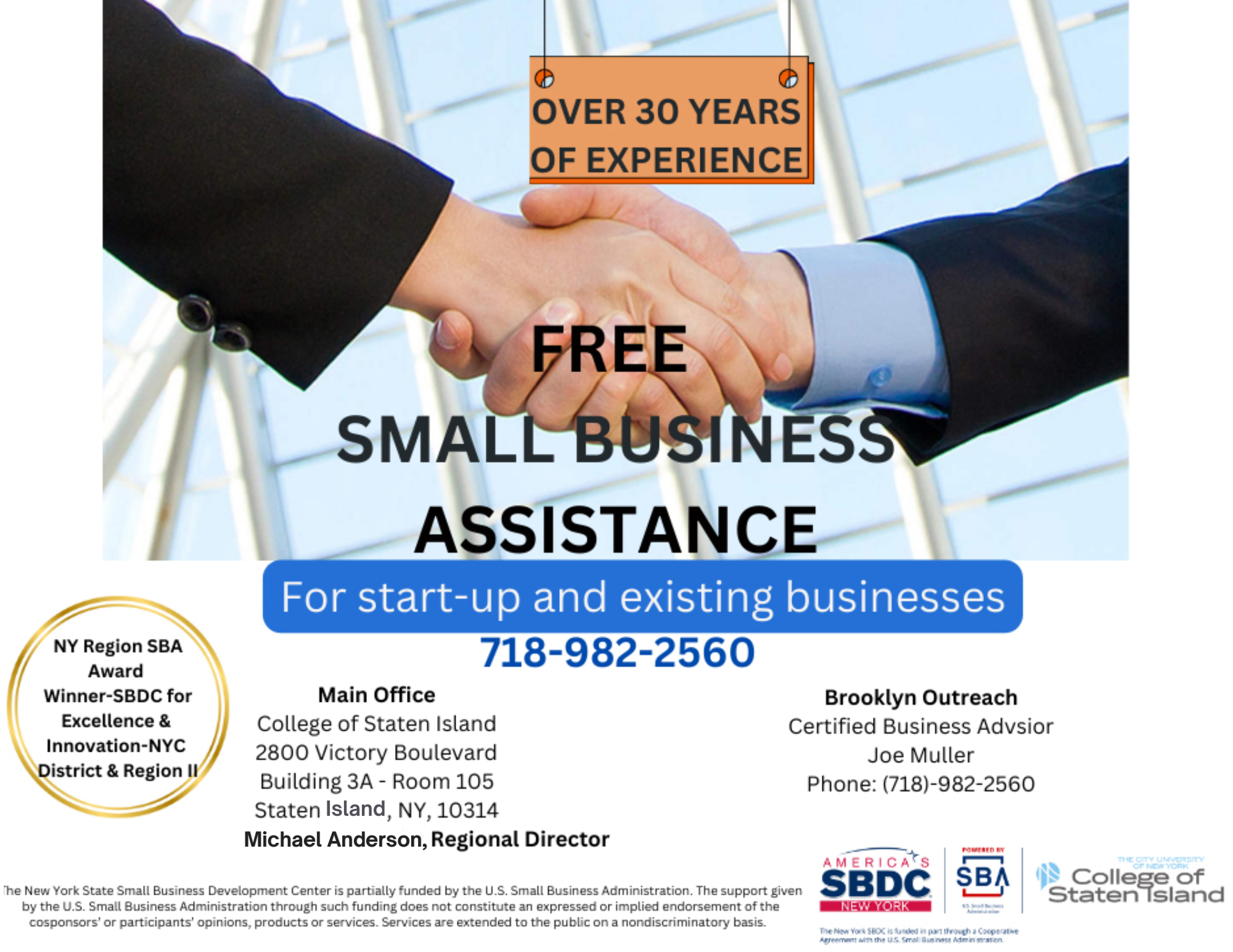 SBDC Info-Graphic - Free Small Business Assistance for start-up and existing businesses; 30 Years of Service.  NY Region SBA Award Winner - SBDC for Excellence & Innovation - NYC District &Region 2. Main Office: College Of Staten Island, 2800 Victory Boulevard, Building 3A - Room 205, Staten Island, NY 10314. Edward Piszko, Interim Regional Director. Brooklyn Outreach, Certified  Business Advisor Joe Muller, Phone: (718) 982-2560