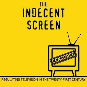 The Indecent Screen by Cynthia Chris