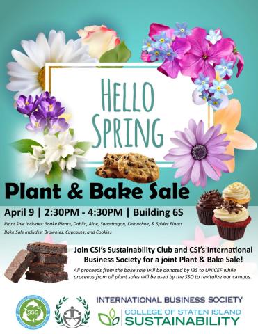 Flyer of Spring Plant and Bake sale. On April 9th, 2:30 to 4:30 students from CSI’s Sustainability Club and CSI’S International Business Society welcomed Spring with a joint sale. The proceeds from the bake sale was donated to UNICEF and the proceeds from the plant sale went towards revitalizing the campus.  